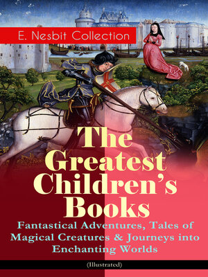 cover image of The Greatest Children's Books--E. Nesbit Collection